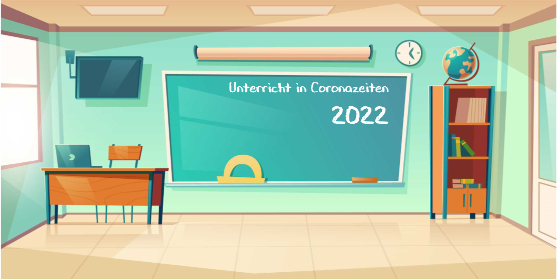 UnterrichtInCoronazeiten_2022 Unterricht in Coronazeiten 2